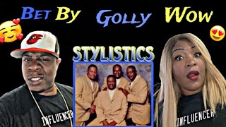 SO MAGICAL!!!  THE STYLISTICS - BETCHA BY GOLLY WOW (REACTION)