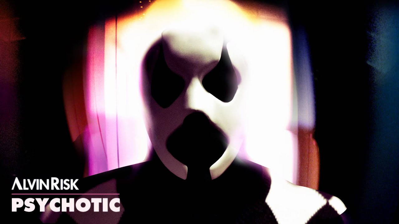 PSYCHOTIC - Alvin Risk