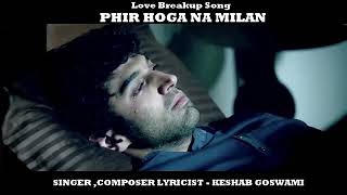 Aashiqui 3 Leaked Full Song | Phir Hoga Na Milan | Atif Aslam | Sad Romantic Heart | New Songs 2018