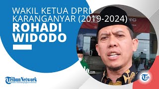Sosok Rohadi Widodo, Wakil Ketua DPRD Karanganyar Periode 2019 2024