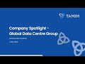 TAMIM Australian Equities  - Company Spotlight  - Global Data Centre Group