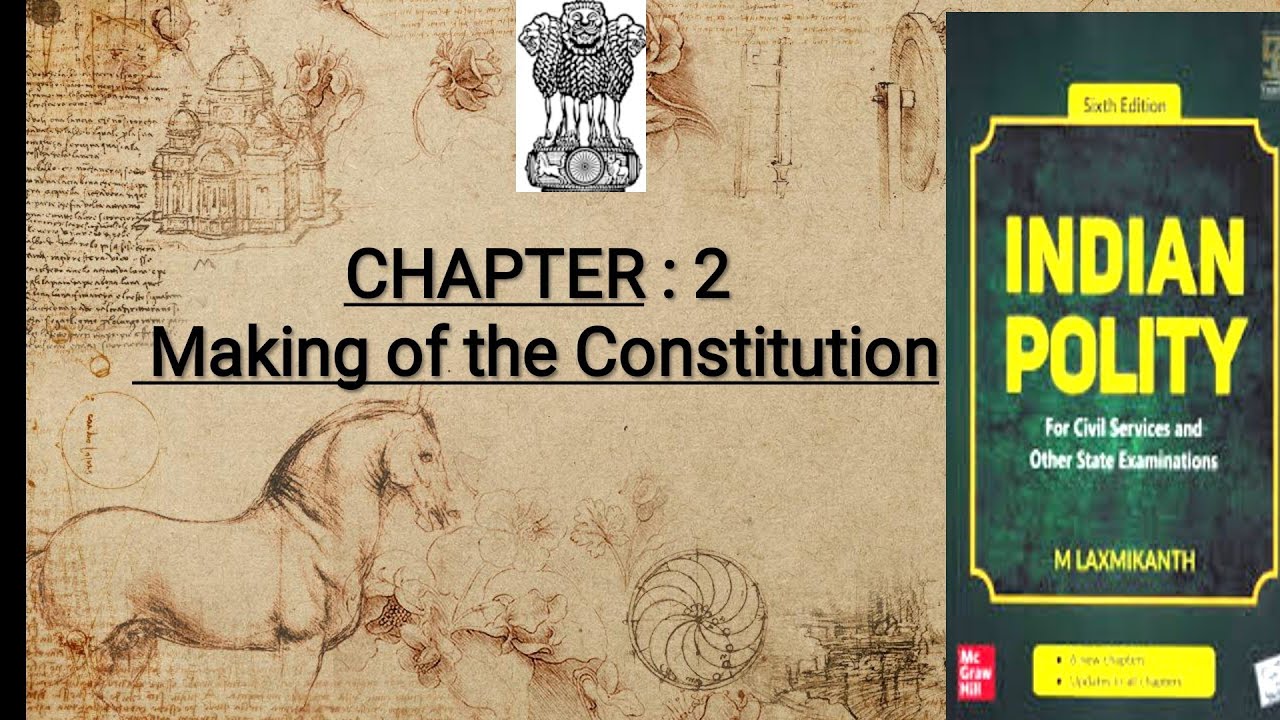 CHAPTER 2 (MAKING OF THE CONSTITUTION) OF INDIAN POLITY BY LAXMIKANT ...