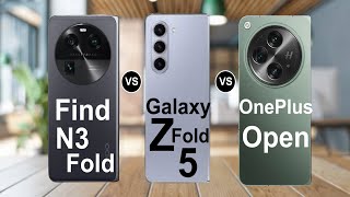 Oppo Find N3 Fold Vs Samsung Galaxy Z Fold 5 Vs OnePlus Open