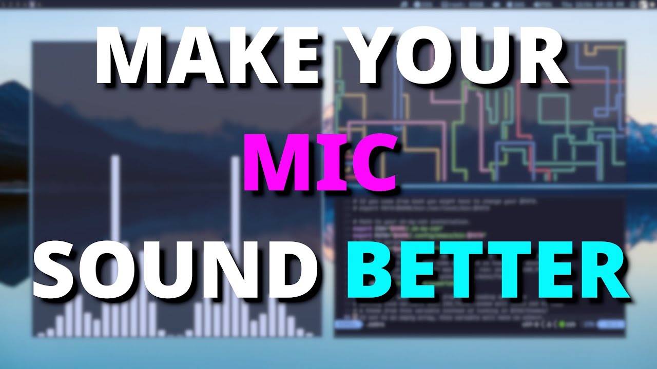Make Your Mic Sound Better On Linux Youtube