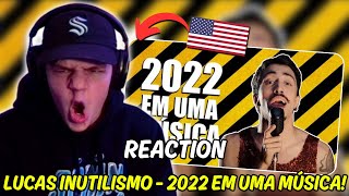 LUCAS INUTILISMO - 2022 EM UMA MÚSICA (Gringo Reaction)