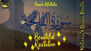 Surah fatiha Beautiful Recitation |சூரா ஃபாத்திஹா | سورۃ الْفَاتِحَة