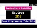Installing Eclipse IDE  for Java Programming Video Tutorial