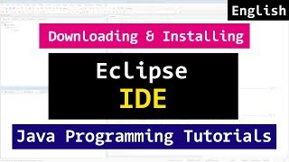 Installing Eclipse IDE for Java Programming Video Tutorial