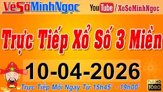 Xổ Số Minh Ngọc, Trực Tiếp Xổ Số Ngày 10/04/2026: KQXS Miền Nam XSMN, Miền Trung XSMT, Miền Bắc XSMB