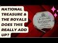 NATIONAL TREASURE & THE ROYALS .. IS THIS REALLY ALL TRUE? LATEST #nationaltreasures #royal #KING