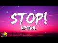 UPSAHL - Stop! (Lyrics) | 3starz