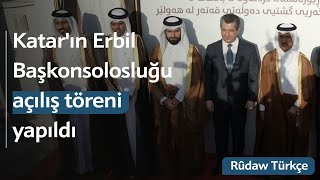 Katar'ın Erbil Başkonsolosluğu'nun açılış törenine yapıldı