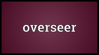 Overseer Meaning