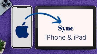 iOS 16: How to Sync iPhone and iPad [Photos, Videos, Contacts and Files]