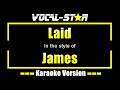 James - Laid (Karaoke Version) with Lyrics HD Vocal-Star Karaoke