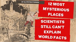 12 most mysterious places scientists still can't explain