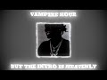 ken carson - vampire hour but the intro is heavenly