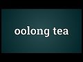 Oolong tea Meaning