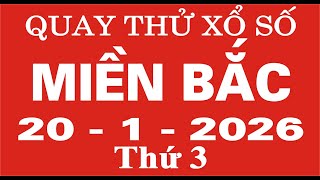 Quay thử xổ số Miền Bắc ngày 20 tháng 1năm 2026 - Quay thử XSMB, Xosothantai