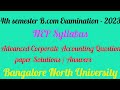 4th Semester Advanced Corporate Accounting Solutions for NEP Question paper 2023 | BNU