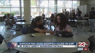 Suspicious man leaves Bakersfield College on alert