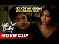 Joy: ‘Kung mahal mo ‘ko bakit pinapapili mo ako?’ | ‘Hello Love Goodbye’ Movie Clip (5/5)