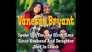 Vanessa Bryant Spoke Out For The First Time Since Husband And Daughter Died In Crash