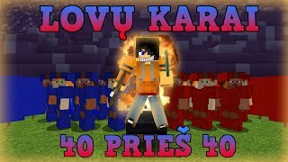 LOVŲ KARAI! [40 VS 40]