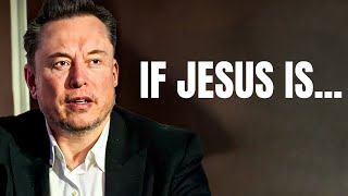 Elon Musk Opens Up About Jesus In An Explosive Message!