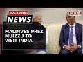 Breaking News | Maldives President Muizzu Set To Visit India After Turbulent India-Maldives Ties