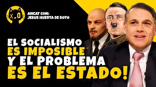 El ESTADO es una REMORA | JESUS HUERTA de SOTO | La IMPOSIBILIDAD del SOCIALISMO