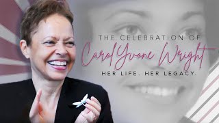 [Full Service] Carol Yvonne Wright - Celebrating Her Life and Legacy