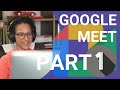 The Most Comprehensive Google Meet Tutorial 2021 - Part 1