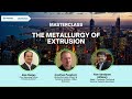 Vedanta Aluminium’s masterclass on the Metallurgy of Extrusion