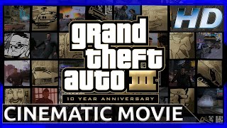 Grand Theft Auto III - 10 Year Anniversary - Cinematic Movie (HD)