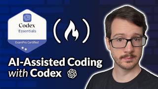 Codex Essentials – AI Assisted Agentic Development Course