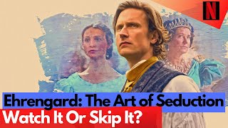 Ehrengard: The Art of Seduction (2023) Watch It Or Skip It? Netflix Movie