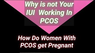 Reasons for IUI FAILURE IN PCOS INFERTILITY #iui #pcostreatment #pcodtreatment #infertility