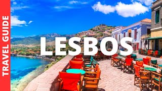 Lesbos Greece Travel Guide: 17 BEST Things To Do In Lesbos (Lesvos)