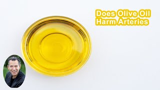 Does Olive Oil Harm Arteries?