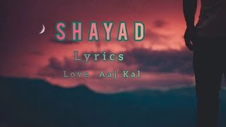 SHAYAD-Love Aaj Kal | Lyrics | Music Love Beats ❤️