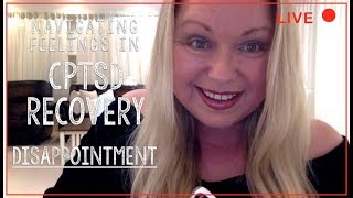 Disappointment in Complex Trauma CPTSD Recovery