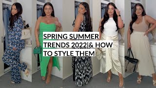 SPRING SUMMER TRENDS 2022| FLATTERING/WEARABLE FASHION TRENDS & HOW TO STYLE THEM