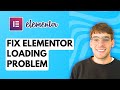 How to Fix Elementor Loading Problem [2026 Full Guide]