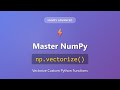 NumPy np.vectorize() Tutorial: Vectorize Custom Python Functions for Beginners