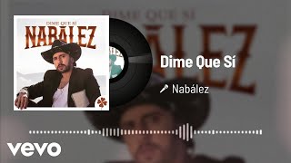 Nabález - Dime Que Sí (Audio)