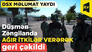 Düşmən Zəngilanda ağır itkilər verərək geri çəkildi - DSX məlumat yaydı