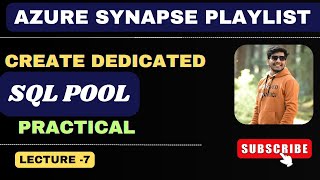 7. Master Azure Synapse Dedicated SQL Pool