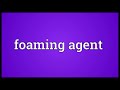 foaming agent meaning