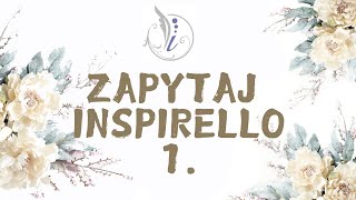 Zapytaj Inspirello I - Q\u0026A No. 999